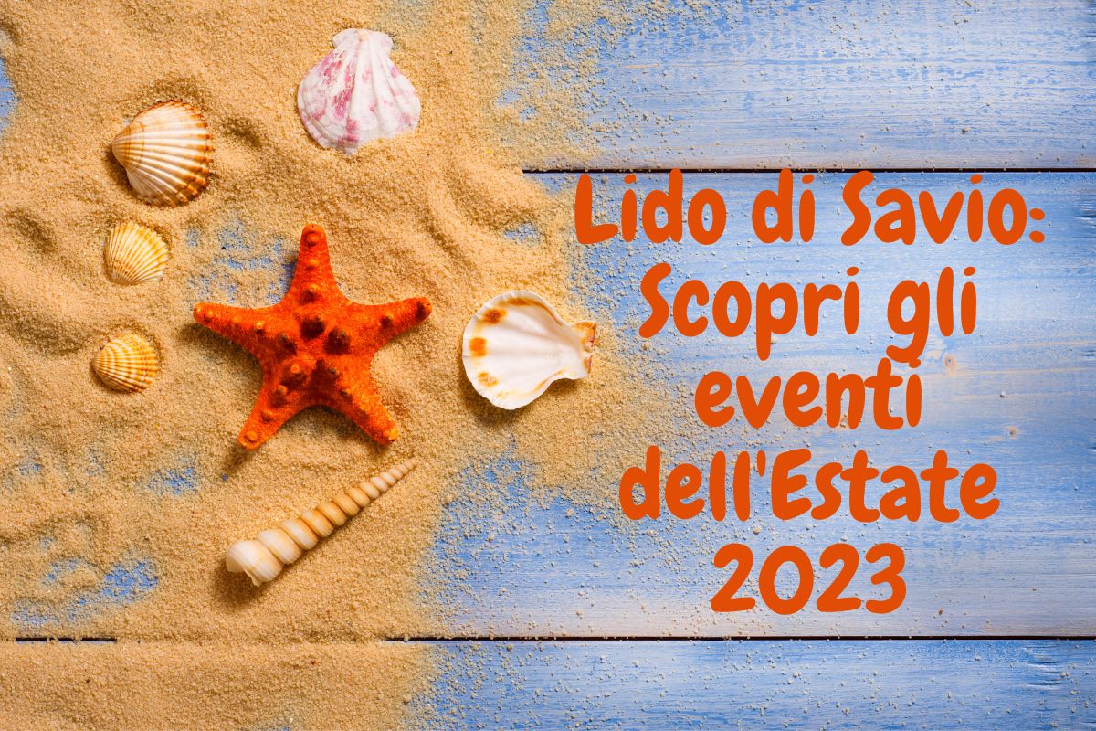 Lido di Savio: Entdecken Sie die Ereignisse des Sommers 2023